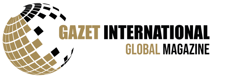 GAZET INTERNATIONAL GLOBAL MAGAZINE GAZET INTERNATIONAL GLOBAL MAGAZINE